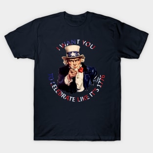 I Want You To Celebrate Like Its 1776 T-Shirt